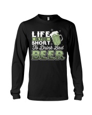 Beer Life Is Too Short For Bad Beer Long Sleeve Tee tile