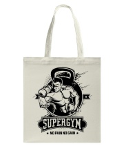Gym Supergym No Pain No Gain Gym Motivation Tote Bag tile