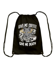 Coffee Give Me Coffee Or Give Me Death 1 Drawstring Bag tile