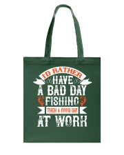 Father I'd Rather Have A Bad Day Fishing Tote Bag tile