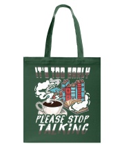 Book It's Too Early Please Stop Talking Tote Bag tile