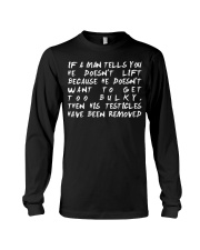 Gym If A Man Tells You He Doesn't Lift Long Sleeve Tee tile