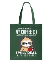 Sloth My Coffee Are Having A Moment Sloth Tote Bag tile