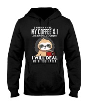 Sloth My Coffee Are Having A Moment Sloth Hooded Sweatshirt front
