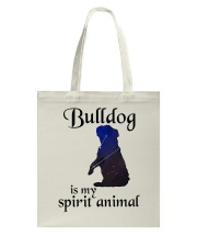 Bulldog Dog Bulldog Is My Spirit Animal Tote Bag tile