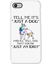 Terrier Dog Tell Me It's Just A Dog Phone Case tile