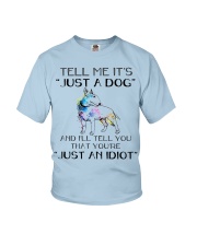 Terrier Dog Tell Me It's Just A Dog Youth T-Shirt tile