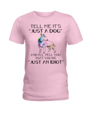 Terrier Dog Tell Me It's Just A Dog Ladies T-Shirt tile