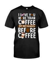 Coffee I Love You More Than Coffee Classic T-Shirt tile