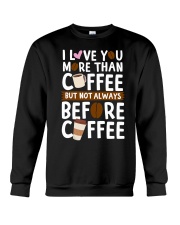 Coffee I Love You More Than Coffee Crewneck Sweatshirt tile