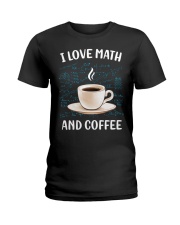 Coffee I Love Math And Coffee Ladies T-Shirt tile