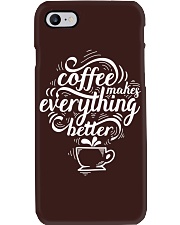 Coffee Makes Everything Better Phone Case tile