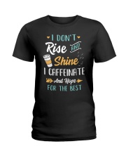 Coffee I Don't Rise And Shine Ladies T-Shirt tile