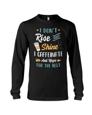 Coffee I Don't Rise And Shine Long Sleeve Tee tile