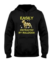 Bulldog Dog Easily Distracted By Bulldogs Hooded Sweatshirt front
