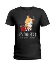 Corgi Dog It's Too Early Ladies T-Shirt tile