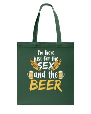 Beer I'm Here Just For The Sex And The Beer Tote Bag tile