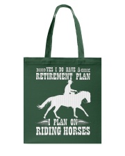 Horse Retirement Plan Riding Horses Tote Bag tile