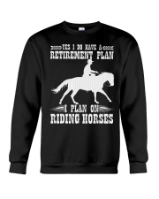 Horse Retirement Plan Riding Horses Crewneck Sweatshirt tile