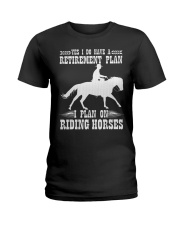 Horse Retirement Plan Riding Horses Ladies T-Shirt tile