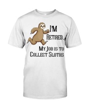 Sloth I'm Retired My Job Is To Collect Sloths Classic T-Shirt tile