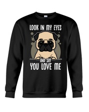Pug Dog Look In My Eyes Crewneck Sweatshirt tile