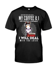 Coffee My Coffee And I Are Having A Moment 9 Classic T-Shirt tile
