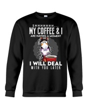 Coffee My Coffee And I Are Having A Moment 9 Crewneck Sweatshirt tile