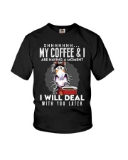 Coffee My Coffee And I Are Having A Moment 9 Youth T-Shirt tile