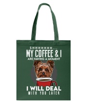 Coffee My Coffee And I Are Having A Moment 11 Tote Bag tile