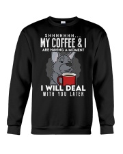 Coffee My Coffee And I Are Having A Moment 7 Crewneck Sweatshirt tile