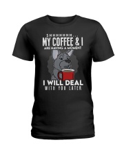 Coffee My Coffee And I Are Having A Moment 7 Ladies T-Shirt tile