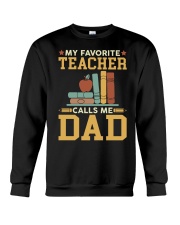 Father My Favorite Teacher Calls Me Dad Crewneck Sweatshirt tile