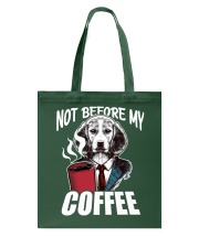 Coffee Not Before My Coffee 6 Tote Bag tile