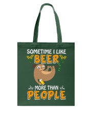 Beer Sometimes I Like Beer More Than People Sloth Tote Bag tile