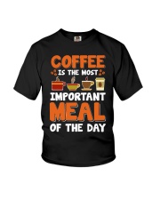 Coffee Is The Most Important Meal Of The Day Youth T-Shirt tile