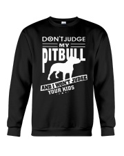 Bulldog Dog Don't Judge My Pitbull Crewneck Sweatshirt tile