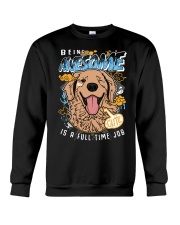 Golden Retriever Dog Is A Full Time Job Crewneck Sweatshirt tile