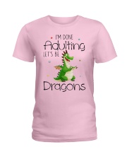 Dragon I'm Done Adulting Ladies T-Shirt tile