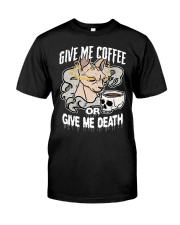 Cat Give Me Coffee Or Give Me Death Classic T-Shirt tile
