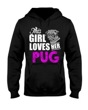 Pug Dog This Girl Loves Her Pug Hooded Sweatshirt front