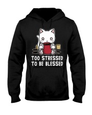 Cat Too Stressed To Be Blessed Hooded Sweatshirt front