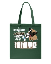 Pug Dog I'm Intolerant To Lactose And Idiots Tote Bag tile