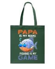 Father Papa Is My Name Fishing Is My Game Tote Bag tile