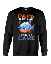 Father Papa Is My Name Fishing Is My Game Crewneck Sweatshirt tile