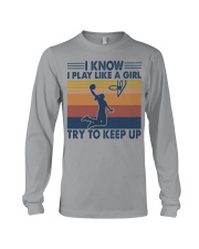 Basketball - Play like a girl try to keep up Long Sleeve Tee tile