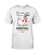 Basketball - Girl love basketball Classic T-Shirt front
