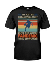 Basketball - Just be on basketball court Classic T-Shirt front