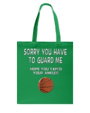 Basketball - Sorry you have to guard me Tote Bag tile