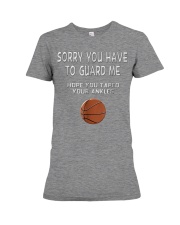 Basketball - Sorry you have to guard me Premium Fit Ladies Tee tile